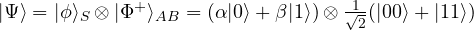 |\Psi\rangle=|\phi\rangle_S\otimes|\Phi^+\rangle_{AB}=(\alpha|0\rangle + \beta|1\rangle)\otimes\frac{1}{\sqrt{2}}(|00\rangle + |11\rangle)