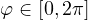 \varphi \in [0,2\pi]