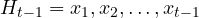 H_{t-1}={x_1, x_2, \ldots,x_{t-1}}