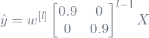 \hat{y}=w^{[l]}\begin{bmatrix} 0.9 & 0 \\ 0 & 0.9 \end{bmatrix}^{l-1}X