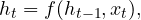 h_t=f(h_{t-1},x_t),