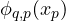 \phi_{q,p}(x_p)