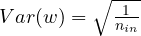 Var(w)=\sqrt{\frac{1}{n_{in}}}