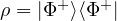 \rho = |\Phi^+\rangle\langle\Phi^+|