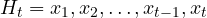 H_{t}={x_1, x_2, \ldots,x_{t-1}, x_t}