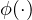\phi(\cdot)